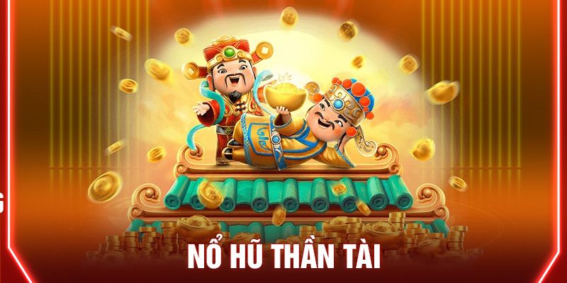 Những ưu điểm khi tham gia game nổ hũ thần tài